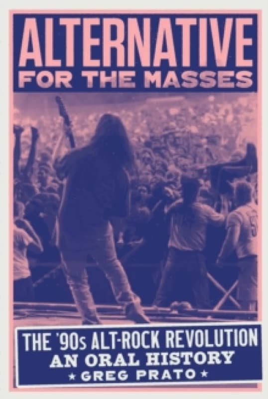 Alternative for the Masses. Hardback. By Greg Prato Books