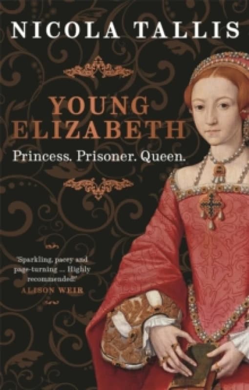 Young Elizabeth : Princess. Prisoner. Queen. (As featured in The Rest is History and History Extra) Hardback