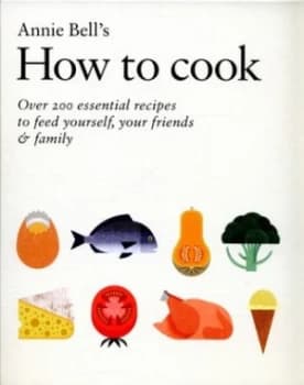 How to Cook by Annie Bell Hardback