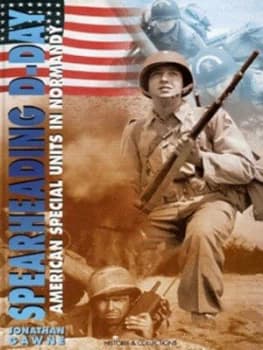 Spearheading D-Day by Jonathan Gawne Hardback