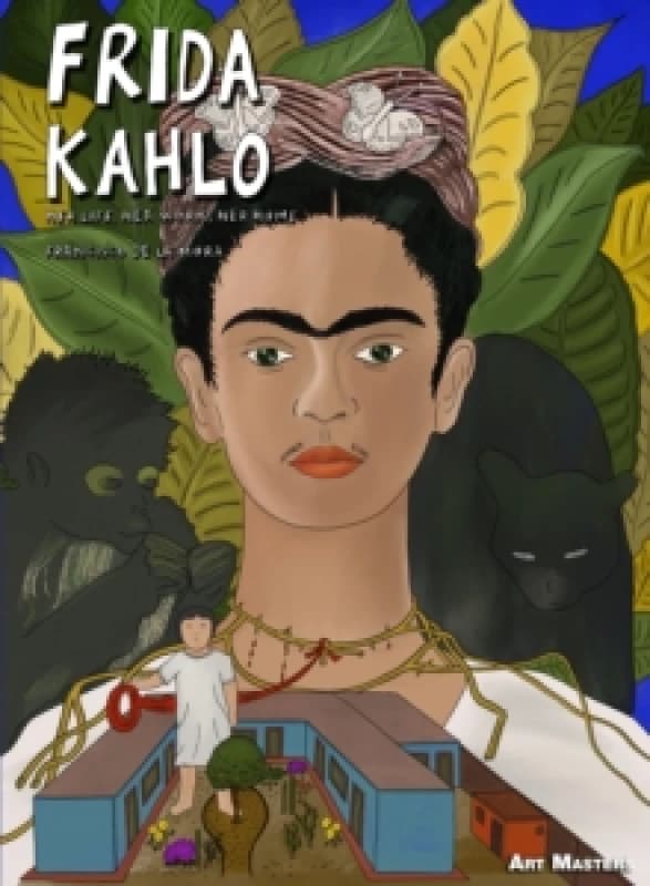 Frida Kahlo : Her Life, Her Work, Her Home Hardback