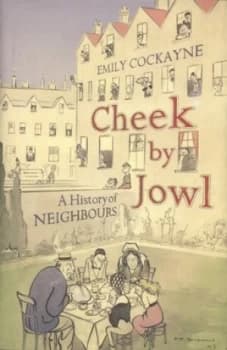 Cheek by Jowl by Emily Cockayne Hardback