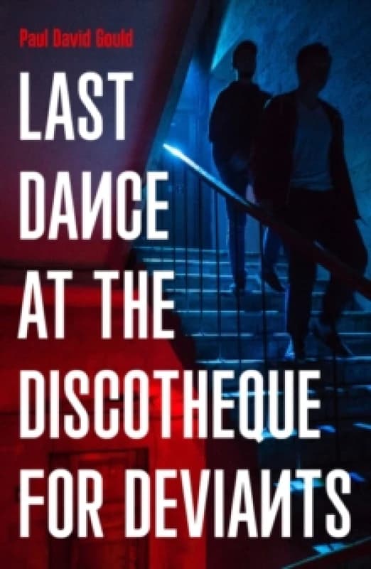 Last Dance at the Discotheque for Deviants Paperback / softback