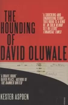 The hounding of David Oluwale by Kester Aspden