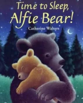 Time to Sleep Alfie Bear by Catherine Walters Hardback