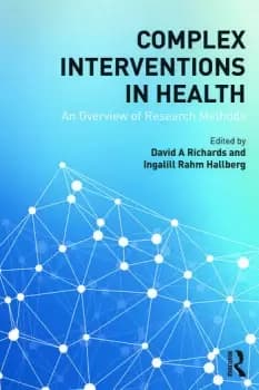 Complex Interventions in HealthAn overview of research methods
