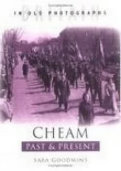 Cheam past & present by Sara Goodwins