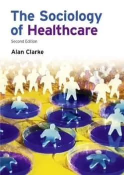 The sociology of healthcare - Alan Clarke - Paperback - Used
