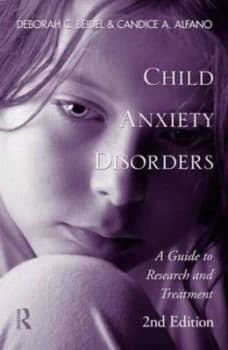 Child Anxiety Disorders by Deborah C. Beidel Hardback