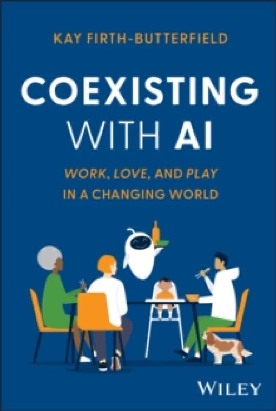 Coexisting with AI : Work, Love, and Play in a Changing World Hardback