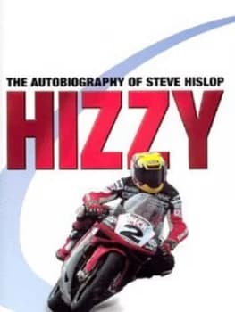 Hizzy by Steve Hislop and Stuart Baker Hardback