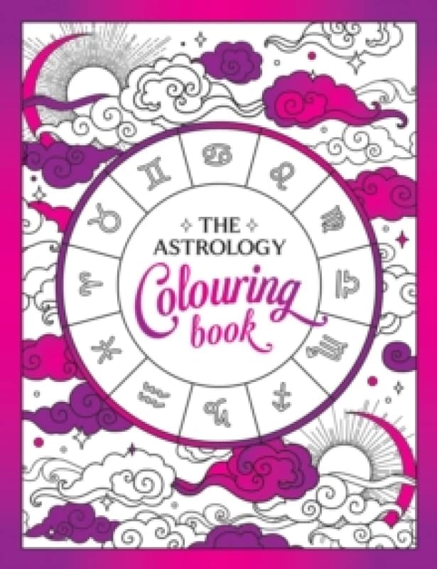 The Astrology Colouring Book : A Cosmic Journey of Colour and Creativity Paperback / softback