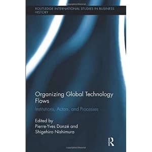 Organizing Global Technology Flows Institutions, Actors, and Processes Paperback / softback 2018