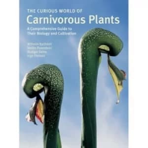 The curious world of carnivorous plants by Wilhelm Barthlott