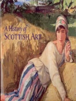 A History of Scottish Art by Bill Smith Hardback