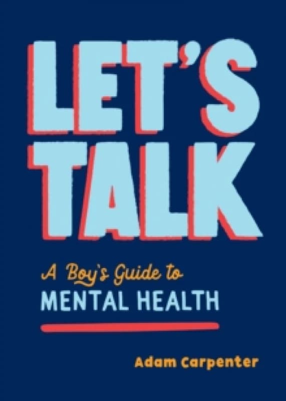 Let's Talk : A Boy's Guide to Mental Health Paperback / softback