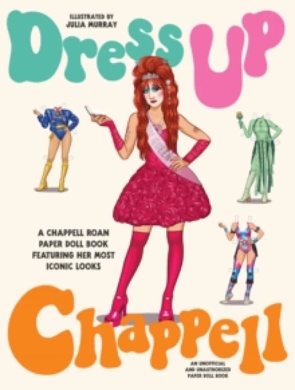 Dress Up Chappell : A Chappell Roan paper doll book featuring her most iconic looks Paperback / softback