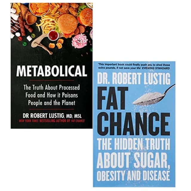 Metabolical And Fat Chance By Dr Robert Lustig 2 Book Set On Sugar Health And Diet Dr Robert Lustig, Books
