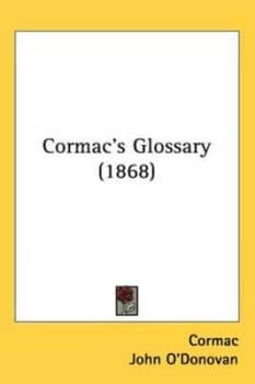 Cormacs Glossary 1868 by Whitley Stokes Paperback
