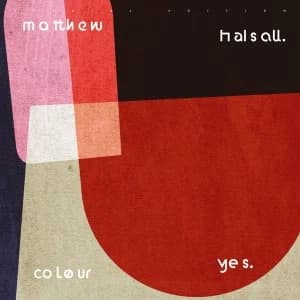 Matthew Halsall - Colour Yes Special Edition Vinyl