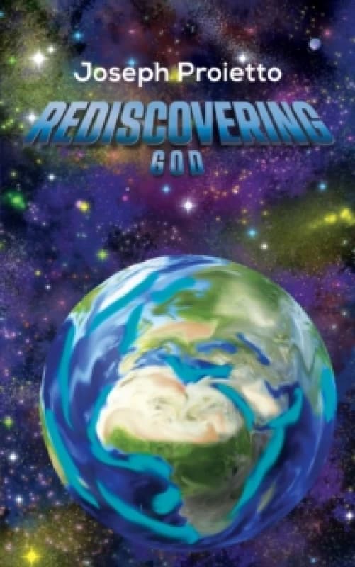 Rediscovering God. Paperback. By Joseph Proietto Books