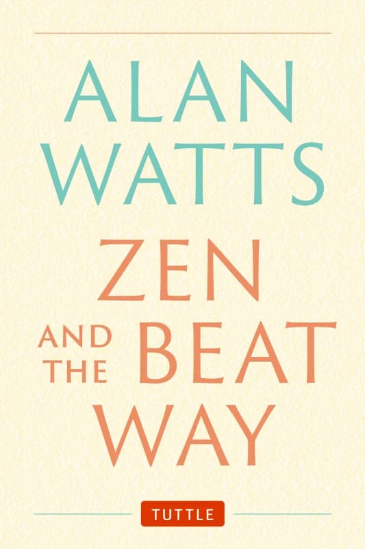 Zen and the Beat Way : (Zen Teachings of Alan Watts) Hardback