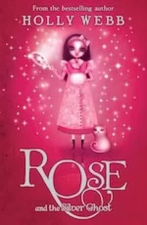 Rose and the silver ghost by Holly Webb