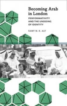 Becoming Arab in London by Ramy M. K. Aly Book