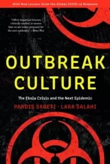 Outbreak Culture : The Ebola Crisis and the Next Epidemic, With a New Preface and Epilogue