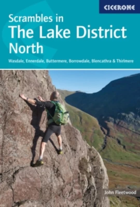 Scrambles in the Lake District - North : Wasdale, Ennerdale, Buttermere, Borrowdale, Blencathra & Thirlmere Paperback / softback