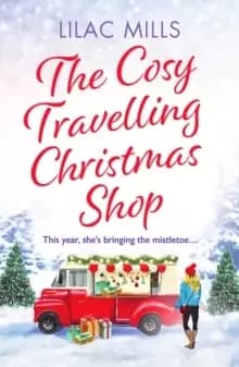 The Cosy Travelling Christmas Shop : An uplifting and inspiring festive romance