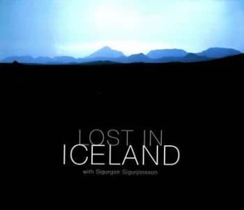 Lost in Iceland by Sigurgeir Sigurjonsson Hardback