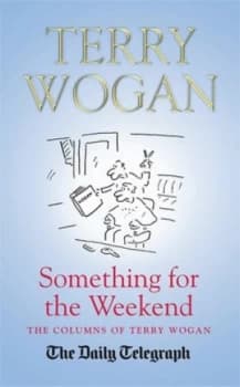 Something for the Weekend by Terry Wogan Hardback