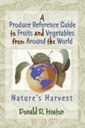 produce reference guide to fruits and vegetables from around the world natu