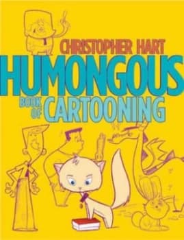 Humongous Book of Cartooning by Christopher Hart Paperback