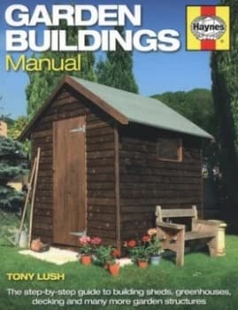 The Garden Buildings Manual by Tony Lush Paperback