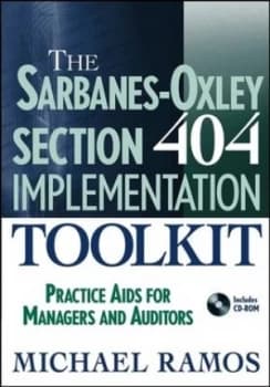 The Sarbanes-Oxley Section 404 Implementation Toolkit by Michael J. Ramos Hardback