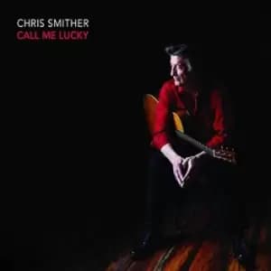 Call Me Lucky by Chris Smither CD Album