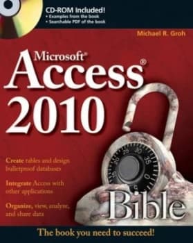 Access 2010 Bible by Michael R. Groh Book