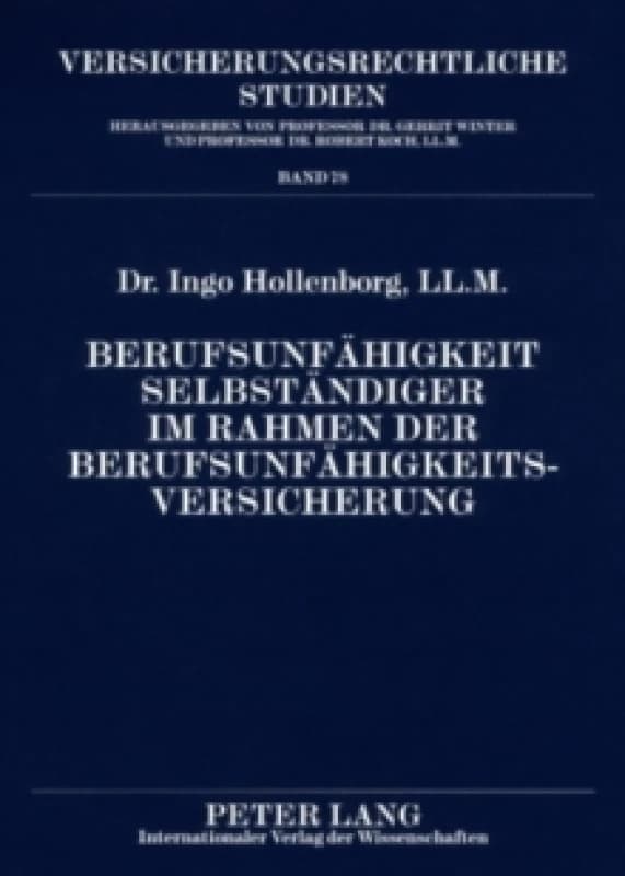 Berufsunfaehigkeit Selbstaendiger Im Rahmen Der Berufsunfaehigkeitsversicherung : Unter Besonderer Beruecksichtigung Der Betriebsumorganisationspflich