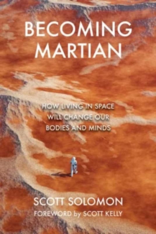 Becoming Martian : Our Future Beyond Earth Hardback