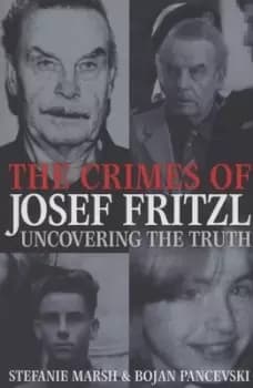 The crimes of Josef Fritzl - Stefanie Marsh - Paperback - Used