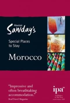 Morocco by Alastair Sawday Publishing Co Ltd.