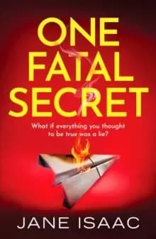 One Fatal Secret : A compelling psychological thriller you won't be able to put down