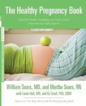 The Healthy Pregnancy Book by William Sears