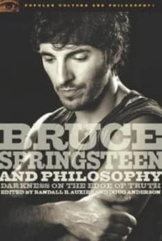 Bruce Springsteen and Philosophy by Randall E. Auxier Book