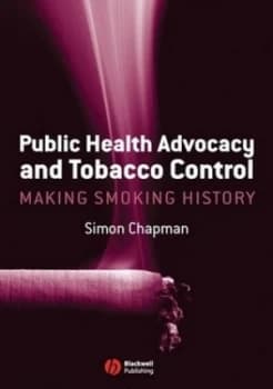 Public Health Advocacy and Tobacco Control by Simon Chapman Paperback