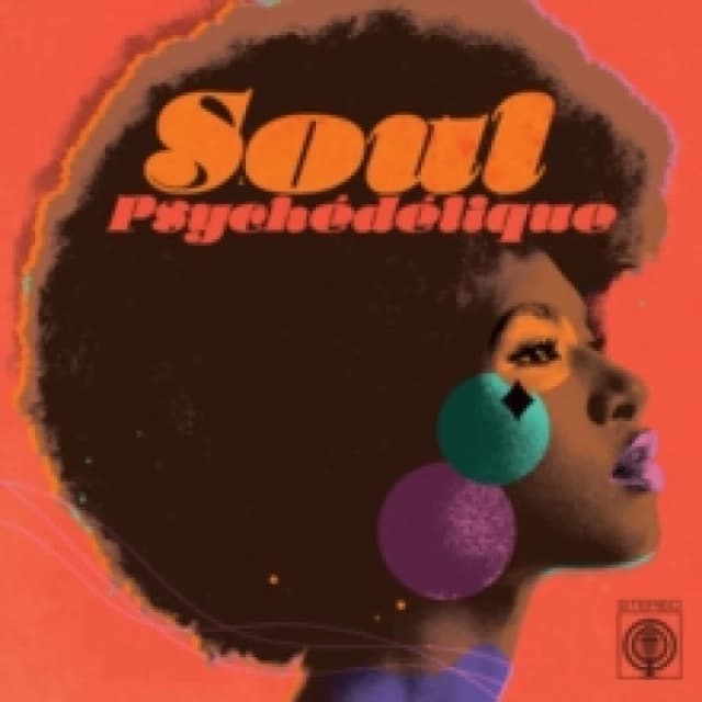 Soul Psychdlique: The Sounds of Psychedelic Soul & Funk 1967-2024 CD / Album
