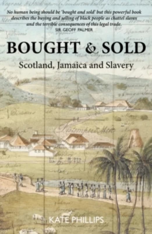 Bought & Sold : Slavery, Scotland and Jamacia Paperback / softback