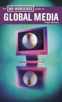The No-Nonsense Guide to Global Media by Peter Steven Paperback